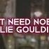 Don T Need Nobody Ellie Goulding Edit Audio