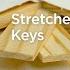 Stretcher Keys 101