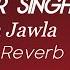 Sukhwinder Singh Fashion Ka Jalwa Slowed And Reverb