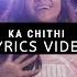 KA CHITHI LYRICS Official Audio