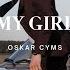 Oskar Cyms My Girl Official Music Video