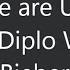 Skrillex Diplo Where Are U Now Feat Justin Bieber Lyrics