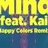 Mind Feat Kai Happy Colors Remix