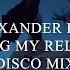 Alexander Ben Losing My Religion Disco Mix