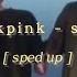 Blackpink Stay Sped Up