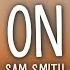 Sam Smith Fire On Fire Lyrics