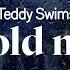 Teddy Swims Hold Me Lyrics