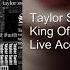 Taylor Swift King Of My Heart Live Acoustic