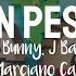 J Balvin Bad Bunny Ft Marciano Cantero UN PESO Letra