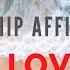 Relationship Affirmations Allow Love Into Your Life Positive Thinking