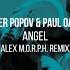 Alexander Popov Paul Oakenfold Angel Alex M O R P H Extended Remix