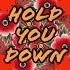 Hold You Down