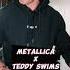 METALLICA X TEDDY SWIMS Nothing Else Matters Lose Control