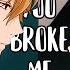 You Broke Me First AMV