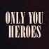 Only You Heroes