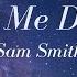 Sam Smith Lay Me Down Lyrics