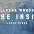 HILLSONG WORSHIP From The Inside Out Lyric Video