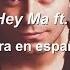 Claydee Hey Ma Ft Alex Velea Letra En Español