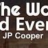 JP Cooper If The World Should Ever Stop Lyrics