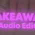 Takeaway Edit Audio Before I Love You Na Na Na