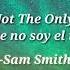 Sam Smith I M Not The Only One Letra Español Ingles