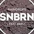 SNBRN Raindrops Radio Edit