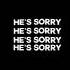 Oh He S Sorry He S Sorry He S Sorry He S Sorry He S Sorry SORRY MY A S