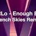 MaRLo Enough Echo French Skies Remix