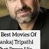 9 Best Movies Of Pankaj Tripathi That Prove His Versatility Shorts