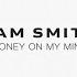 Sam Smith Money On My Mind Lyric Video