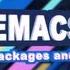 Emacs 3 Installing Packages And Extensions