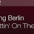 Irving Berlin Puttin On The Ritz HQ With Lyrics