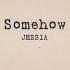 JESSIA Somehow Official Lyric Video