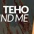 Teho Behind Me Original Mix