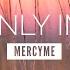 I Can Only Imagine MercyMe LYRIC VIDEO