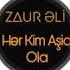 Zaur Eli Her Kim Asiq Ola KARAOKE 2019