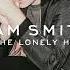 1 Hour Sam Smith I M Not The Only One