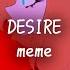 Desire Meme Animation