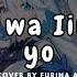 Ima Wa Iin Da Yo By Furina Ai Cover By Furina