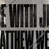 Matthew West To Be With Jesus Lyric Video