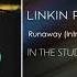 Linkin Park Runaway Intro Version 2004 STUDIO VERSION