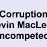 Kevin Macleod Corruption