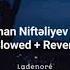 Süleyman Niftəliyev Gəl Ki Slowed Reverb