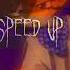 Mazie Everyone Is Dump Speed Up Speedup