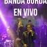 La Banda Gorda En VIVO