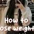 How To Lose Weight Quickly Aesthetic Cute Korean Glowup Weightloss Beauty Beautytips