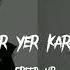 Her Yer Karanlık Speed Up