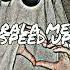 Yarala Meni Speed Up Speedup Speed Rose