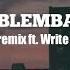 EMBLEMBASS QARABAĞ Remix Ft Write This Down