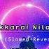 Sakkarai Nilave Slowed Reverbed TamilLofiSongs LofiMood